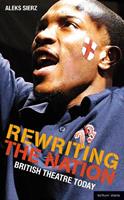 Rewriting the Nation - Aleks Sierz - Libro Bloomsbury Publishing PLC, Plays and Playwrights | Libraccio.it
