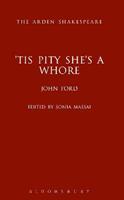 'Tis Pity She's A Whore - John Ford - Libro Bloomsbury Publishing PLC, Arden Early Modern Drama | Libraccio.it