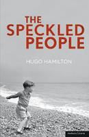 The Speckled People - Hugo Hamilton - Libro Bloomsbury Publishing PLC, Modern Plays | Libraccio.it