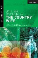The Country Wife - William Wycherley - Libro Bloomsbury Publishing PLC, New Mermaids | Libraccio.it