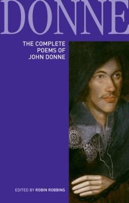 The Complete Poems of John Donne  - Libro Taylor & Francis Ltd, Longman Annotated English Poets | Libraccio.it