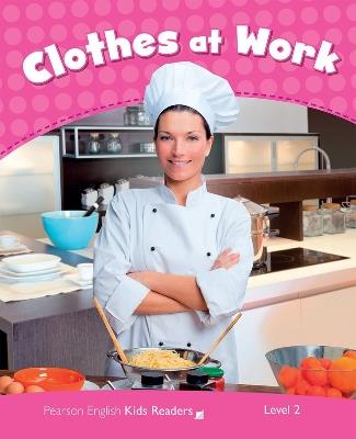 Clothes at work. Level 2. CLIL. Con espansione online. Con File audio per il download - Linnette A. Erocak - Libro Pearson Longman 2018, Pearson english kids readers | Libraccio.it