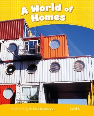 A world of homes. Level 6. - Nicole Taylor - Libro Pearson Longman 2019, Pearson english kids readers | Libraccio.it