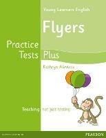 Practice tests plus. Flyers student's book.