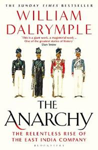 The Anarchy - William Dalrymple - Libro Bloomsbury Publishing PLC | Libraccio.it