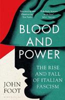 Blood and Power - John Foot - Libro Bloomsbury Publishing PLC | Libraccio.it