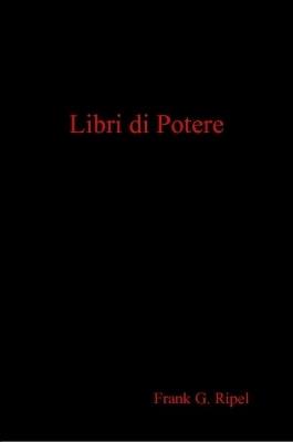 Libri di potere - G. Frank Ripel - Libro Lulu.com 2008 | Libraccio.it