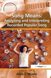 Song Means: Analysing and Interpreting Recorded Popular Song