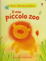 Il mio piccolo zoo. Ediz. illustrata - Fiona Watt, Katie Lovell - Libro Usborne 2009, Prime attività | Libraccio.it