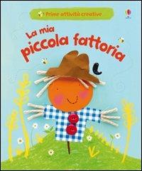 La mia piccola fattoria. Ediz. illustrata - Fiona Watt, Katie Lovell - Libro Usborne 2009, Prime attività | Libraccio.it