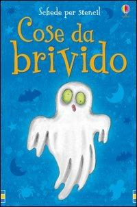 Cose da brivido. Ediz. illustrata. Con gadget - Ashlyn Stobbs - Libro Usborne 2009 | Libraccio.it