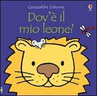 Dov'è il mio leone? Ediz. illustrata - Fiona Watt - Libro Usborne 2010, Carezzalibri | Libraccio.it