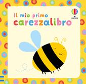 Il mio primo carezzalibro. Ediz. illustrata