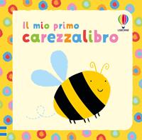 Il mio primo carezzalibro. Ediz. illustrata - Fiona Watt - Libro Usborne 2010, Primi carezzalibri | Libraccio.it