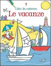 Le vacanze. Ediz. illustrata