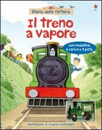 Il treno a vapore. Ediz. illustrata. Con gadget - Heather Amery, Stephen Cartwright - Libro Usborne 2010, Storie della fattoria | Libraccio.it