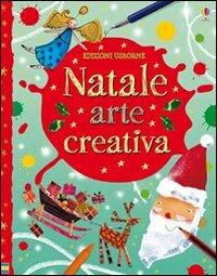 Natale. Arte creativa. Ediz. illustrata - Fiona Watt - Libro Usborne 2010 | Libraccio.it