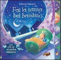 Fai la nanna bel bambino. Ediz. illustrata. Con CD Audio - Fiona Watt - Libro Usborne 2010 | Libraccio.it