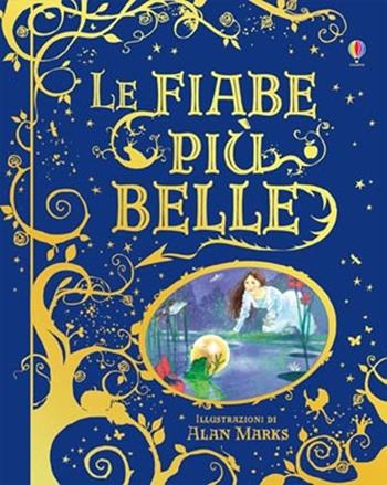 Le fiabe più belle. Ediz. illustrata - Rosie Dickins - Libro Usborne 2010, Libri regalo | Libraccio.it
