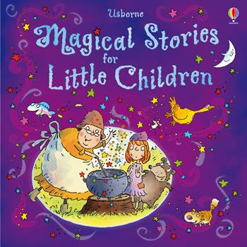 Magical stories for little children  - Libro Usborne 2012 | Libraccio.it