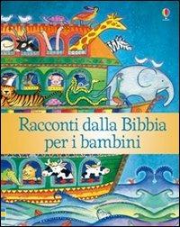 Racconti dalla Bibbia per i bambini - Heather Amery, Linda Edwards - Libro Usborne 2011, Bibbia per i piccoli | Libraccio.it