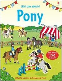 Pony. Ediz. illustrata - Fiona Patchett, Rebecca Finn - Libro Usborne 2011, Libri stickers | Libraccio.it