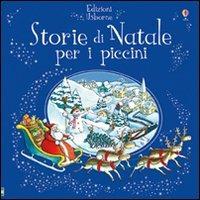 Storie di Natale per i piccini. Ediz. illustrata - Russell Punter, Philip Webb - Libro Usborne 2013, Le storie Usborne | Libraccio.it