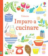 Imparo a cucinare. Ediz. illustrata