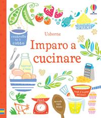 Imparo a cucinare. Ediz. illustrata - Abigail Wheatley, Nancy Leschnikoff - Libro Usborne 2011 | Libraccio.it