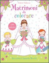 Matrimoni da colorare. Con adesivi. Ediz. illustrata - Felicity Brooks - Libro Usborne 2011, Libri da colorare | Libraccio.it