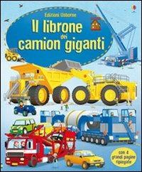 Il librone dei camion giganti. Ediz. illustrata - Megan Cullis, Mike Byrne - Libro Usborne 2012 | Libraccio.it