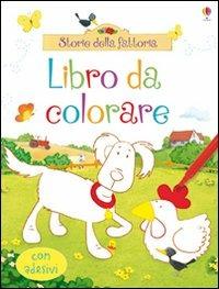 Storie della fattoria. Con adesivi. Ediz. illustrata - Felicity Brooks, Stephen Cartwright - Libro Usborne 2012, Libri da colorare | Libraccio.it