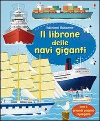 Il librone delle navi giganti. Ediz. illustrata - Minna Lacey, Gabriele Antonini - Libro Usborne 2012 | Libraccio.it