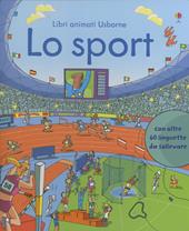 Lo sport. Ediz. illustrata