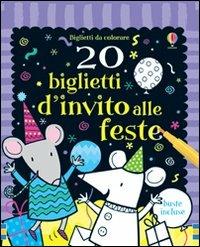 20 biglietti d'invito alle feste. Ediz. illustrata - Kirsteen Robson, Candice Whatmore - Libro Usborne 2012, Libri da colorare | Libraccio.it