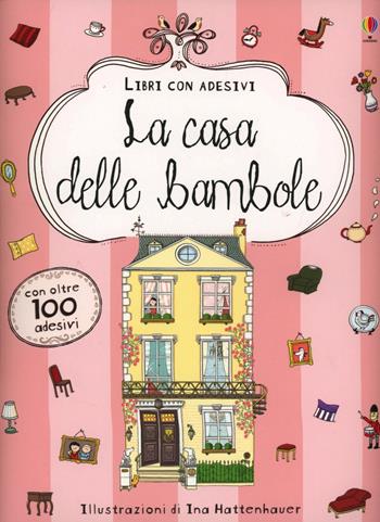 La casa delle bambole. Con adesivi. Ediz. illustrata - Anna Milbourne - Libro Usborne 2012, La casa delle bambole | Libraccio.it