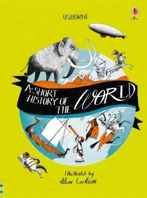 A short history of the world - Ruth Brocklehurst, Henry Brook - Libro Usborne 2018 | Libraccio.it