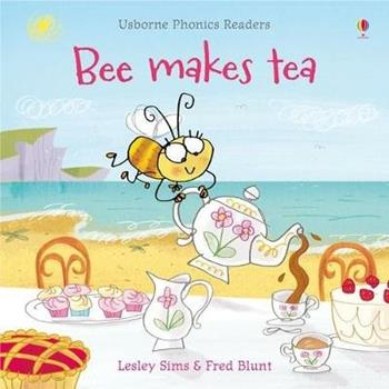 Bee makes tea - Lesley Sims - Libro Usborne 2015 | Libraccio.it