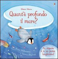 Quant'è profondo il mare? Ediz. illustrata - Anna Milbourne, Serena Riglietti - Libro Usborne 2013, Le storie Usborne | Libraccio.it