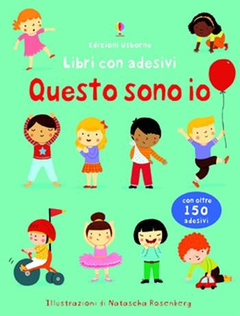 Questo sono io. Con adesivi. Ediz. illustrata - Felicity Brooks, Natascha Rosenberg - Libro Usborne 2013, Libri stickers | Libraccio.it
