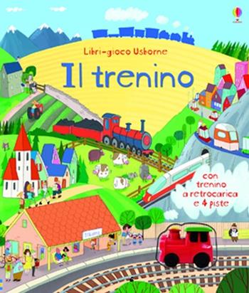 Il trenino. Libri gioco. Ediz. illustrata - Fiona Watt, Jim Field - Libro Usborne 2013 | Libraccio.it