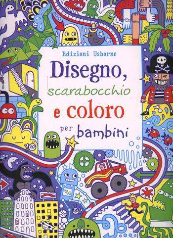Disegno, scarabocchio e coloro per bambini. Ediz. illustrata - James Maclaine - Libro Usborne 2013 | Libraccio.it