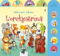 L'orchestrina. Ediz. illustrata - Sam Taplin, Gareth Lucas, Katherine Lucas - Libro Usborne 2013, Libri sonori | Libraccio.it