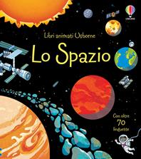 Lo spazio. Ediz. illustrata - Rob Lloyd Jones, Benedetta Giaufret, Enrica Rusinà - Libro Usborne 2013, Libri animati Usborne | Libraccio.it