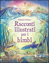 Racconti illustrati per i bimbi. Ediz. illustrata