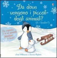 Da dove vengono i piccoli degli animali? Ti sei mai chiesto... Con poster. Ediz. illustrata - Anna Milbourne, Serena Riglietti - Libro Usborne 2013 | Libraccio.it