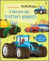 Il librone dei trattori giganti. Ediz. illustrata