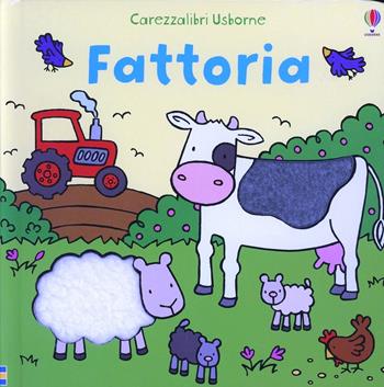 Fattoria. Ediz. illustrata - Fiona Watt, Rachel Wells - Libro Usborne 2014, Carezzalibri | Libraccio.it