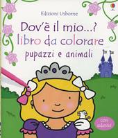 Pupazzi e animali. Dov'è il mio...? Con adesivi. Ediz. illustrata