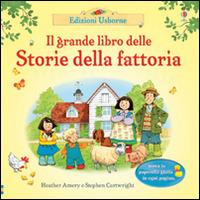 Il grande libro delle storie della fattoria. Ediz. illustrata - Heather Amery, Stephen Cartwright - Libro Usborne 2014, Storie della fattoria | Libraccio.it